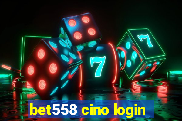 bet558 cino login